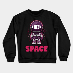 I Need Space | Rocket Man Crewneck Sweatshirt